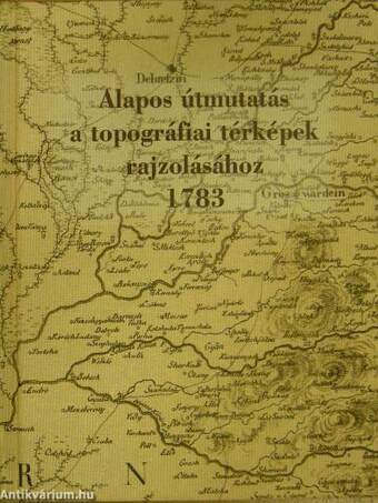 Alapos útmutatás a topográfiai térképek rajzolásához 1783