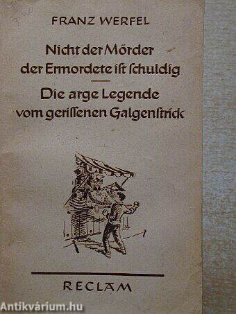 Nicht der Mörder der Ermordete ist schuldig/Die arge Legende vom gerillenen Galgenltrick