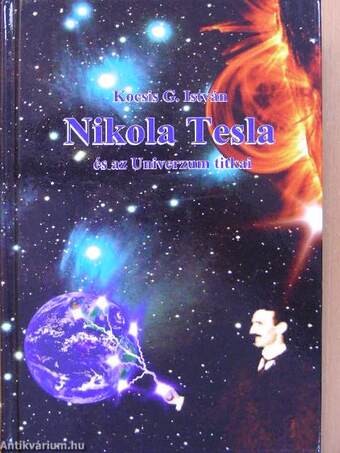 Nikola Tesla és az Univerzum titkai