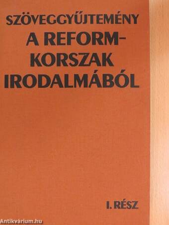 Szöveggyűjtemény a reformkorszak irodalmából I-II.