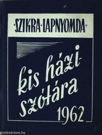 Szikra Lapnyomda kis háziszótára 1962