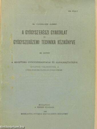 A gyógyszerészi gyakorlat és gyógyszerüzemi technika kézikönyve III/8. (töredék)