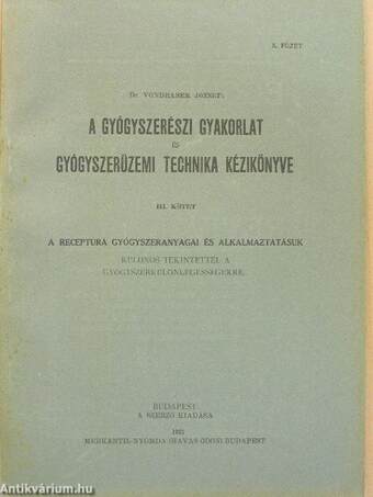 A gyógyszerészi gyakorlat és gyógyszerüzemi technika kézikönyve III/10. (töredék)