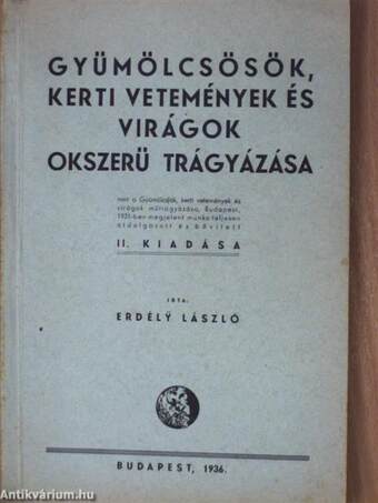 Gyümölcsösök, kerti vetemények és virágok okszerű trágyázása