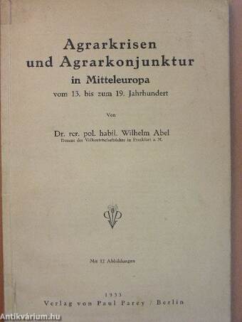 Agrarkrisen und Agrarkonjunktur in Mitteleuropa vom 13. bis zum 19. Jahrhundert