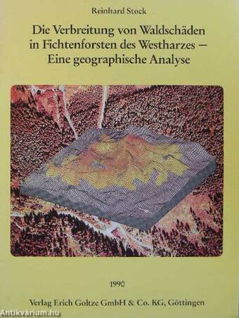 Die Verbreitung von Waldschäden in Fichtenforsten des Westharzes - Eine geographische Analyse