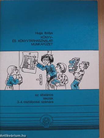Könyv- és könyvtárhasználati munkafüzet az általános iskolák 3-4. osztályosai számára