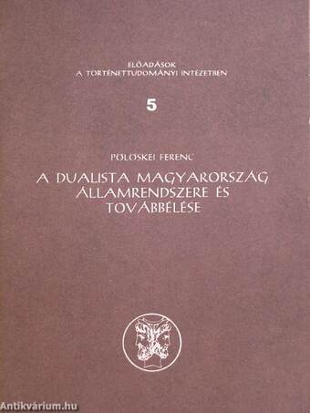A dualista Magyarország államrendszere és továbbélése