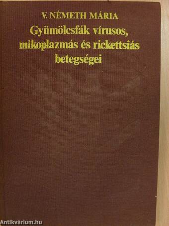 Gyümölcsfák vírusos, mikoplazmás és rickettsiás betegségei