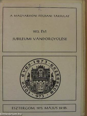 A Magyarhoni Földtani Társulat 1973. évi Jubileumi Vándorgyűlésének anyaga