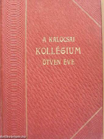 A kalocsai kollégium ötven éve