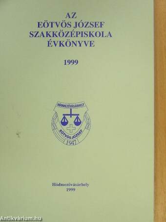 Az Eötvös József Szakközépiskola Évkönyve 1999.