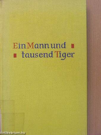 Ein Mann und tausend Tiger