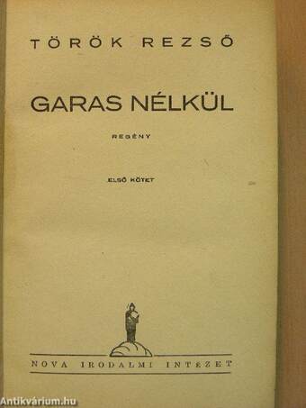 Garas nélkül I-II.