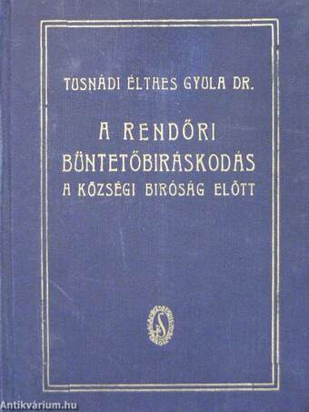 A rendőri büntetőbiráskodás a községi biróság előtt