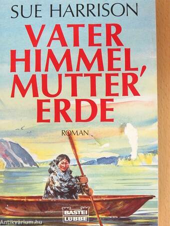 Vater Himmel, Mutter Erde