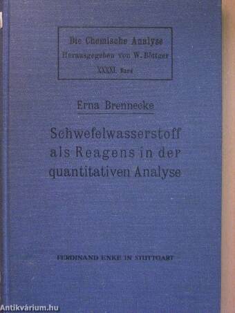 Schwefelwasserstoff als Reagens in der quantitativen Analyse