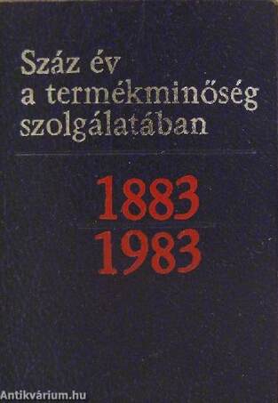Száz év a termékminőség szolgálatában 1883-1983 (minikönyv) (számozott)
