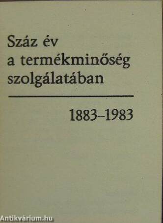 Száz év a termékminőség szolgálatában 1883-1983 (minikönyv) (számozott)