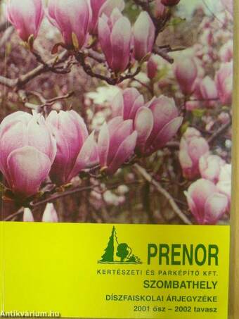 Prenor Kertészeti és Parképítő Kft. díszfaiskolai árjegyzéke 2001. ősz - 2002. tavasz