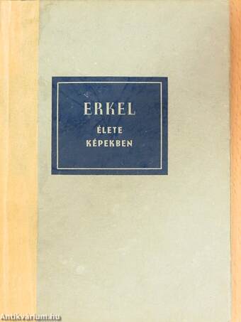 Erkel Ferenc élete képekben