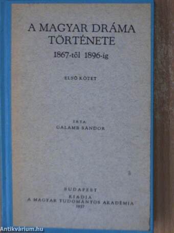 A magyar dráma története 1867-től 1896-ig I-II.