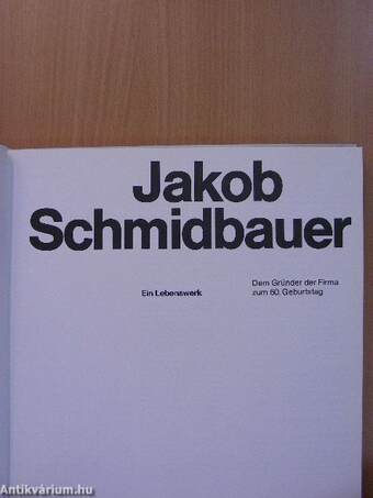 Jakob Schmidbauer - Ein Lebenswerk