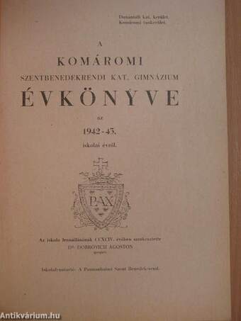 A Komáromi Szentbenedekrendi Kat. Gimnázium Évkönyve az 1942-43. iskolai évről