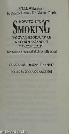 How to stop smoking - A dohányzás abbahagyásának titkos receptje