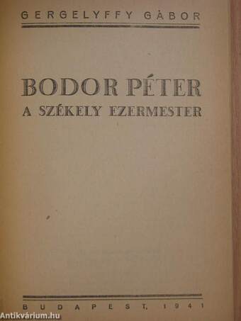 Bodor Péter a székely ezermester