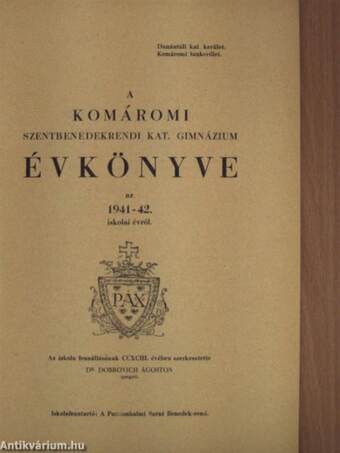 A Komáromi Szentbenedekrendi Kat. Gimnázium Évkönyve az 1941-42. iskolai évről