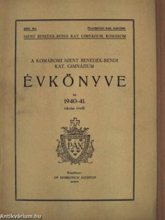 A Komáromi Szent Benedek-rendi Kat. Gimnázium Évkönyve az 1940-41. iskolai évről