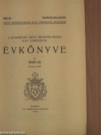 A Komáromi Szent Benedek-rendi Kat. Gimnázium Évkönyve az 1940-41. iskolai évről