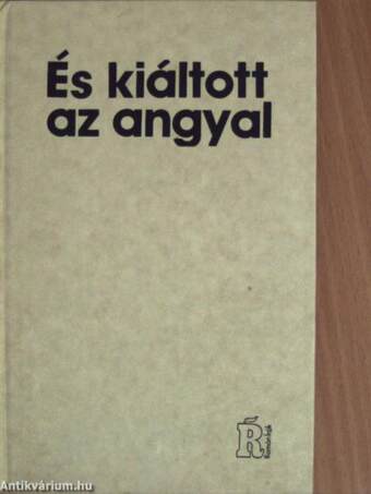 És kiáltott az angyal