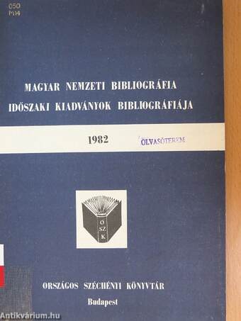 Magyar Nemzeti Bibliográfia Időszaki Kiadványok Bibliográfiája 1982. 