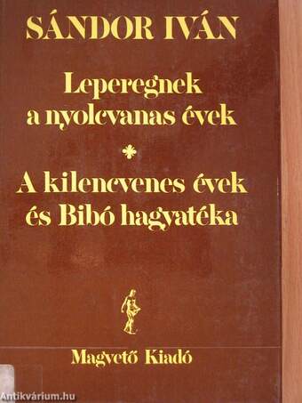 Leperegnek a nyolcvanas évek/A kilencvenes évek és Bibó hagyatéka