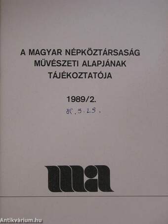 A Magyar Népköztársaság Művészeti Alapjának Tájékoztatója 1989/2.