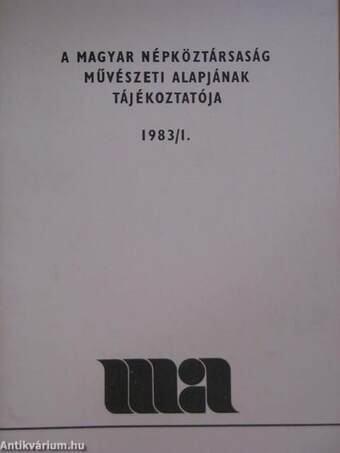 A Magyar Népköztársaság Művészeti Alapjának Tájékoztatója 1983/1.