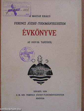 A Magyar Királyi Ferencz József-Tudományegyetem évkönyve az 1937/38. tanévről