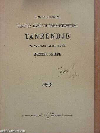 A magyar királyi Ferencz József-Tudományegyetem Tanrendje az 1932-33. tanév második felére