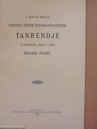 A magyar királyi Ferencz József-Tudományegyetem Tanrendje az 1932-33. tanév második felére