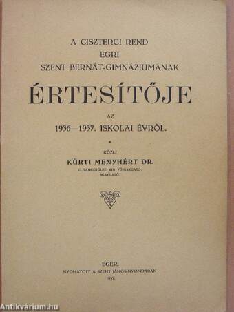 A Ciszterci rend egri Szent Bernát-Gimnáziumának Értesítője az 1936-1937. iskolai évről