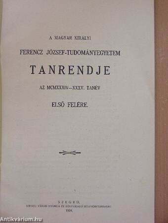 A Magyar Királyi Ferencz József-Tudományegyetem tanrendje az 1934-35. tanév első felére