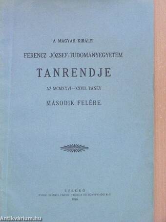 A Magyar Királyi Ferencz József-Tudományegyetem tanrendje az 1926-27. tanév második felére