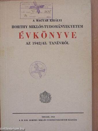 A Magyar Királyi Horthy Miklós-Tudományegyetem Évkönyve az 1942/43. tanévről