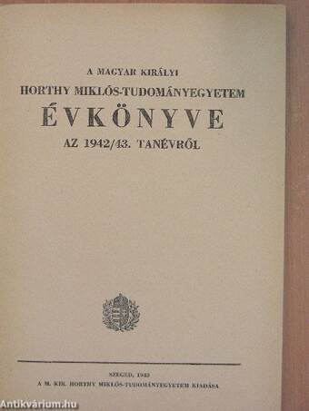 A Magyar Királyi Horthy Miklós-Tudományegyetem Évkönyve az 1942/43. tanévről