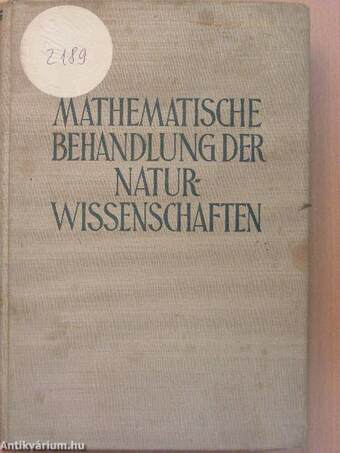 Einführung in die Mathematische Behandlung der Naturwissenschaften