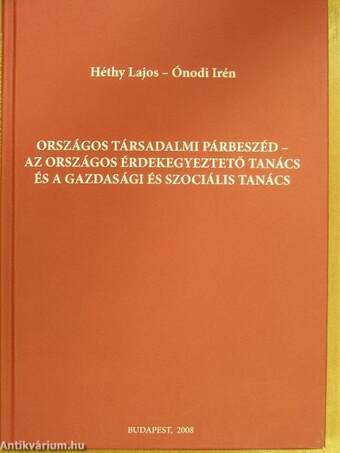 Országos társadalmi párbeszéd - az Országos Érdekegyeztető Tanács és a Gazdasági és Szociális Tanács