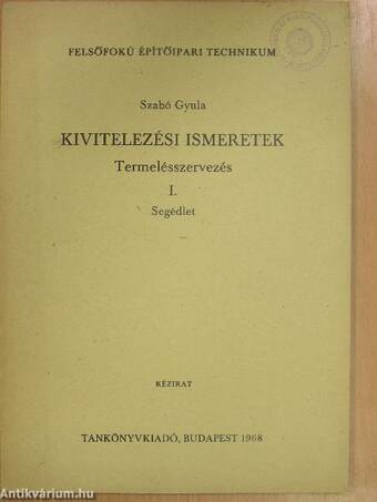 Kivitelezési ismeretek - Termelésszervezés I.