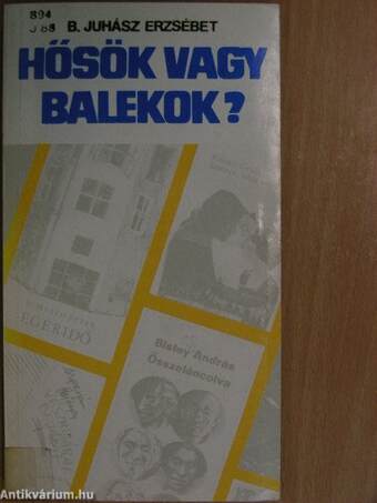 Hősök vagy balekok?